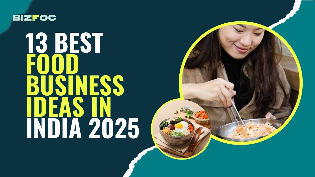 13 Best Food Business Ideas In India 2025